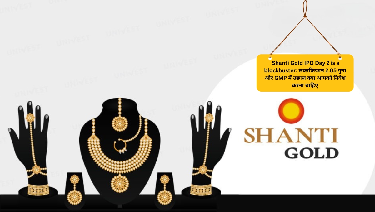 Shanti Gold IPO Day 2 is a blockbuster: Subscription up 2.05 times and GMP jumps Should you invest?