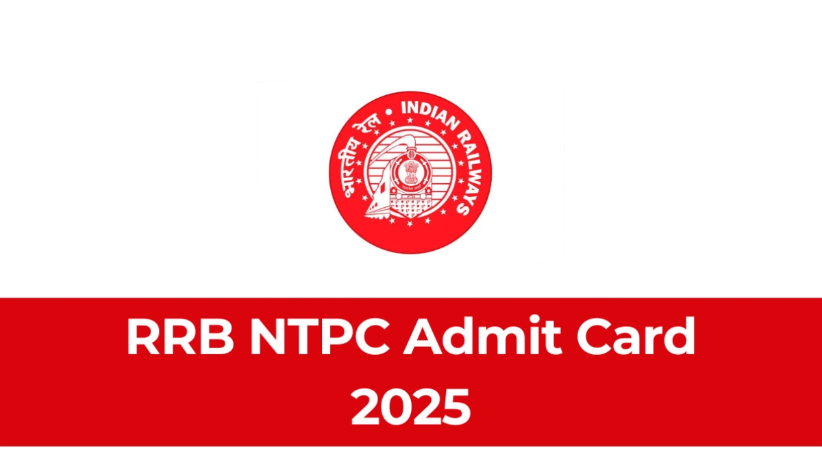 RRB NTPC Admit Card 2025: अब घर बैठे ऐसे डाउनलोड करें एनटीपीसी का एडमिट कार्ड, जानिए पूरी जानकारी