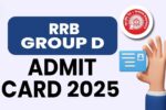RRB Group D Admit Card 2025: परीक्षा कब होगी? जानें तारीख, एडमिट कार्ड और पूरी प्रक्रिया