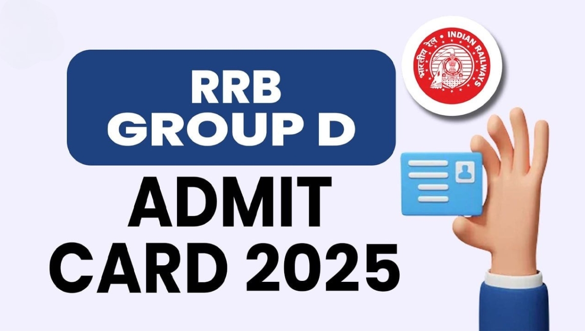 RRB Group D Admit Card 2025: परीक्षा कब होगी? जानें तारीख, एडमिट कार्ड और पूरी प्रक्रिया