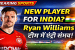 Ryan Williams India Team Update